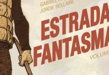 Estrada Fantasma: HQs assinada por grandes nomes dos quadrinhos chega ao Brasil Estrada Fantasma